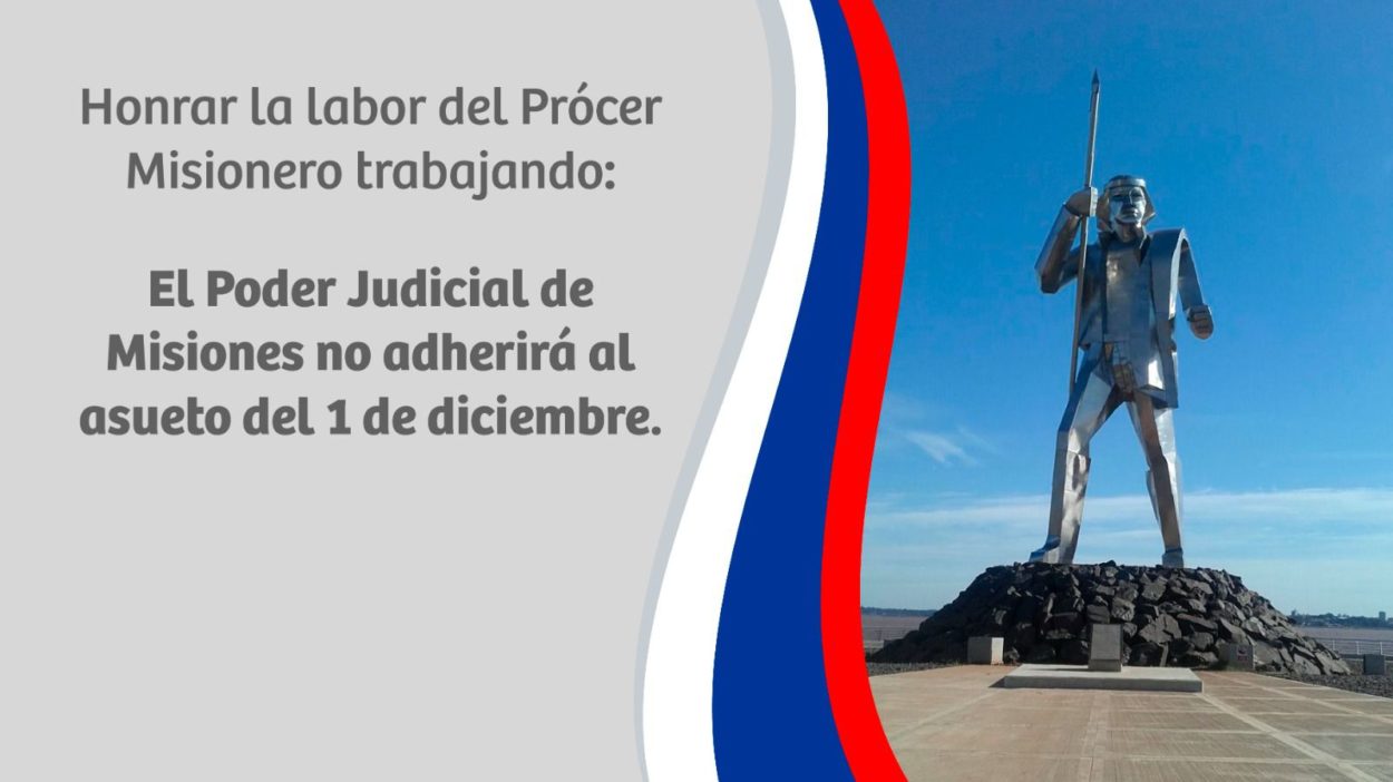"Honrar la labor del Prócer Misionero trabajando": El Poder Judicial de Misiones no adhiere al asueto provincial del 1ro de diciembre imagen-2