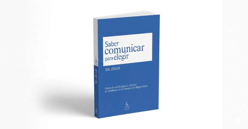 El Consejo de la Magistratura presenta el libro “Saber comunicar para elegir” de Sol Jouliá imagen-1