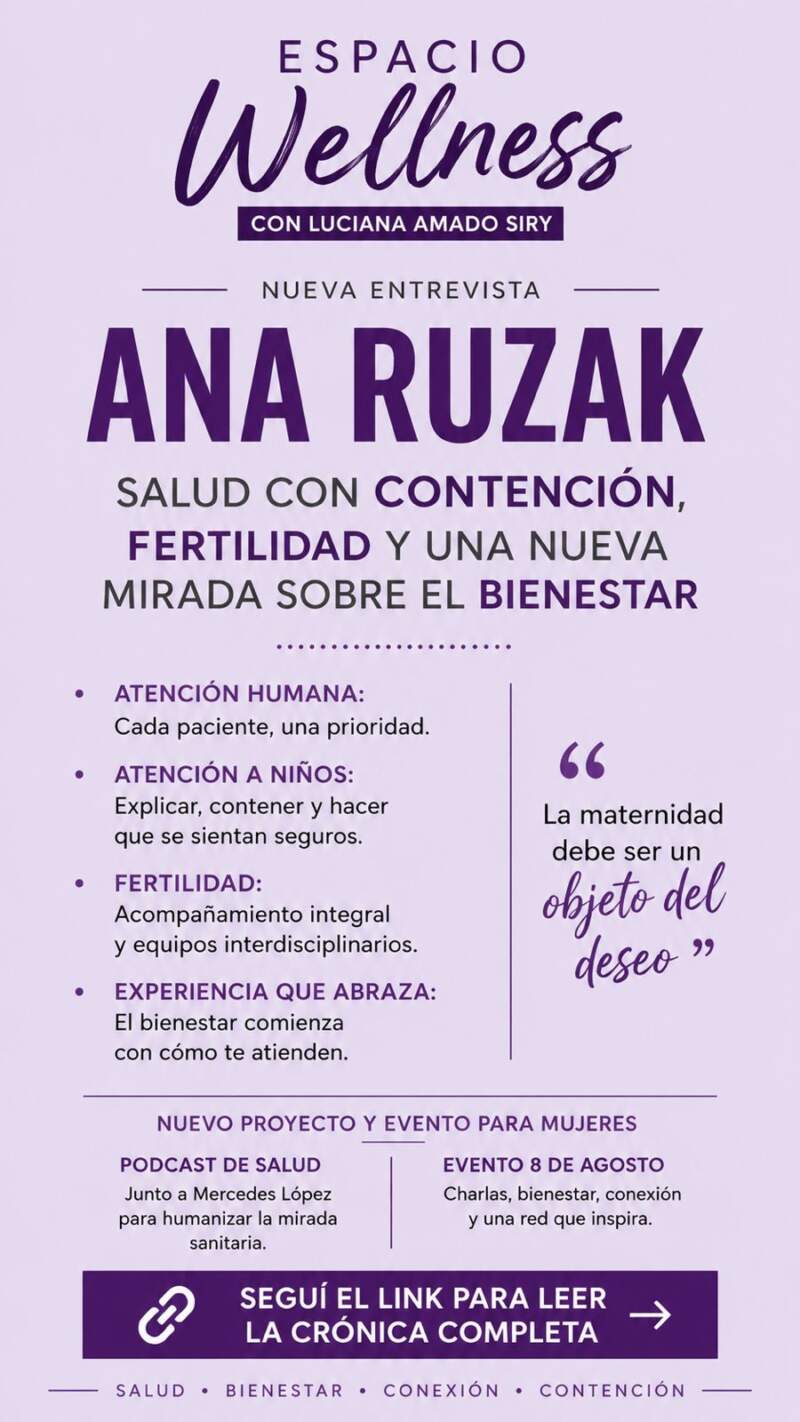 Ana Ruzak en Espacio Wellness: una mirada humana sobre la salud, la fertilidad y la contención del paciente imagen-2